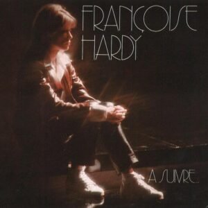 Françoise Hardy – A Suivre…