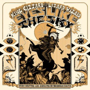 King Gizzard And The Lizard Wizard – Eyes Like The Sky